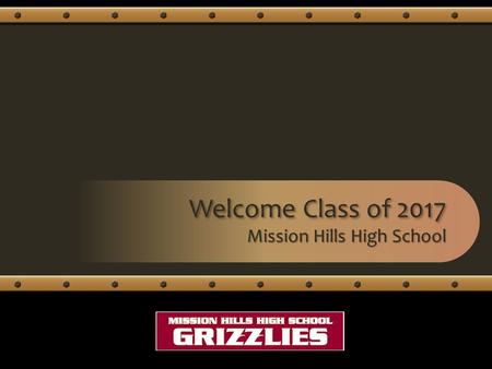 Welcome Class of 2017 Mission Hills High School. You should have: Pen or Pencil Transcript Course Offering Sheet Handouts: AVID Applications Spanish Placement.