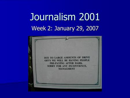 Journalism 2001 Week 2: January 29, 2007. Announcements Job Fairs Job Fairs –http://careers.d.umn.edu/