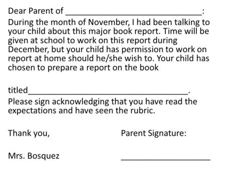 Dear Parent of _____________________________: During the month of November, I had been talking to your child about this major book report. Time will be.