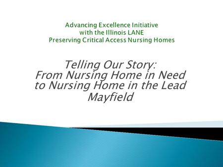 Telling Our Story: From Nursing Home in Need to Nursing Home in the Lead Mayfield.