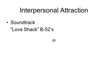 Interpersonal Attraction Soundtrack “Love Shack” B-52’s.