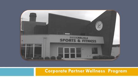 Corporate Partner Wellness Program. Objective Benefits #1 To assist your employees in saving money and living happier, healthier lives #2 To promote.