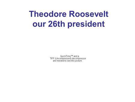 Theodore Roosevelt our 26th president. Facts about Teddy He won the Nobel Peace Prize for mediating the Russo- Japanese War, reached a Gentleman's Agreement.