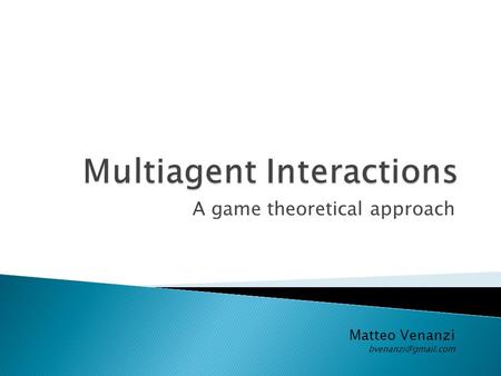 Multiagent Interactions