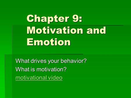 Chapter 9: Motivation and Emotion