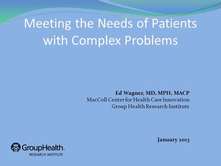 Meeting the Needs of Patients with Complex Problems