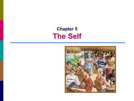 Chapter 5 The Self. 5-2 Perspectives on the Self We buy products to highlight or hide aspects of the self Eastern cultures focus on: The collective self.