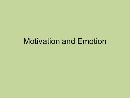 Motivation and Emotion. Psychology of Motivation Motive- is a stimulus that moves a person to behave in ways designed to accomplish a specific goal. –