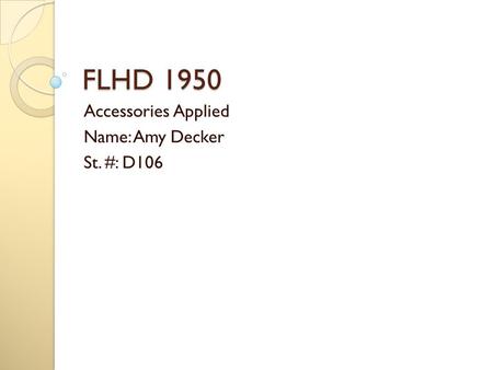 FLHD 1950 Accessories Applied Name: Amy Decker St. #: D106.