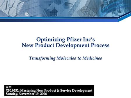 Key Questions WHO WHAT WHERE WHEN WHY HOW Pfizer Inc