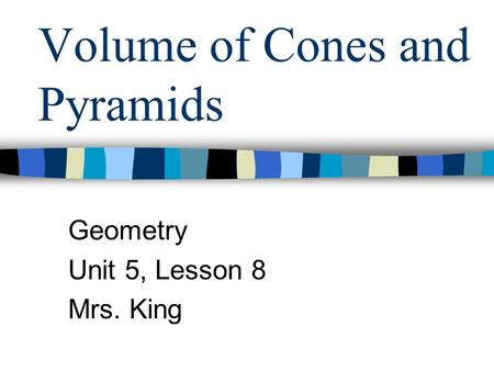 Volume of Cones and Pyramids