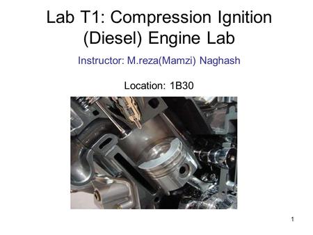 Lab T1: Compression Ignition (Diesel) Engine Lab Instructor: M