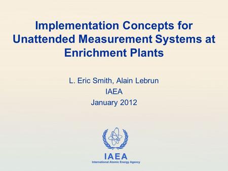 L. Eric Smith, Alain Lebrun IAEA January 2012