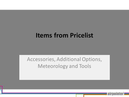 Items from Pricelist Accessories, Additional Options, Meteorology and Tools.