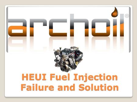 HEUI Fuel Injection Failure and Solution