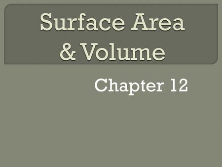 Chapter 12. Section 12-1  Also called solids  Enclose part of space.