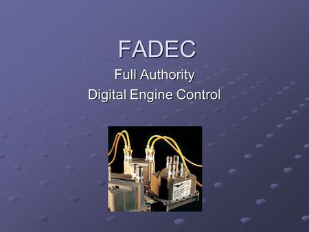 Full Authority Digital Engine Control