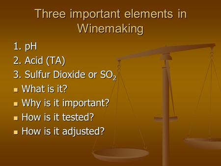 Three important elements in Winemaking