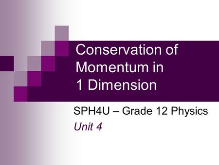 Conservation of Momentum in 1 Dimension