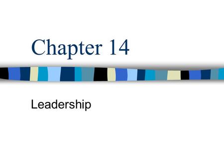 Chapter 14 Leadership.