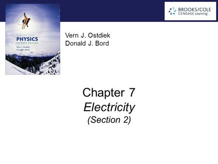 Vern J. Ostdiek Donald J. Bord Chapter 7 Electricity (Section 2)