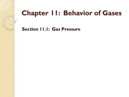 Chapter 11: Behavior of Gases