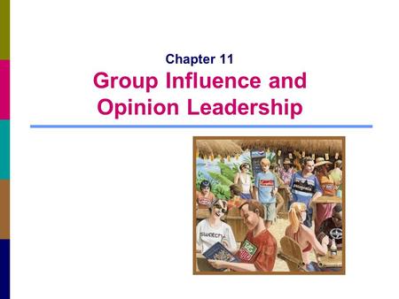 Chapter 11 Group Influence and Opinion Leadership