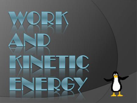 Work and Kinetic Energy