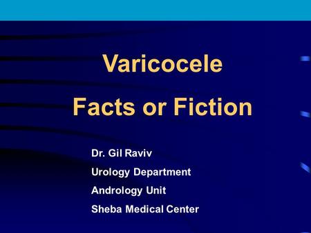 Varicocele Facts or Fiction