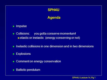 SPH4U Agenda Impulse Collisions: you gotta conserve momentum!