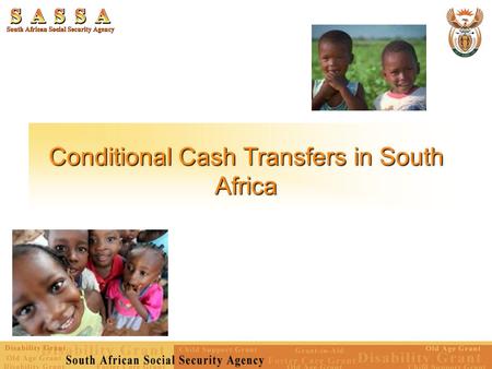 Conditional Cash Transfers in South Africa. Social Security in South Africa: Cash Transfers All grants are means tested (targeted) – All social grants.