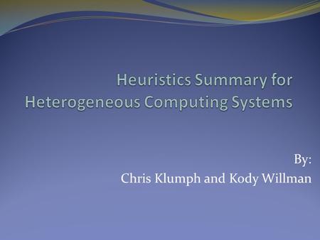 By: Chris Klumph and Kody Willman. Types of Heuristics References Terminology Static Mappings 6 Example mappings 4 Graph chromosome mappings 1 Tree mapping.