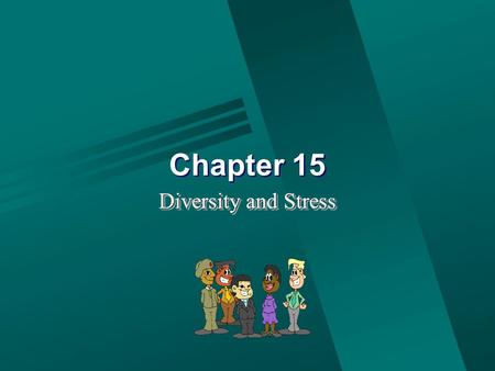 Chapter 15 Diversity and Stress. Terms to Define Minority: racial, religious, or ethnic group smaller in number than the controlling group in the the.
