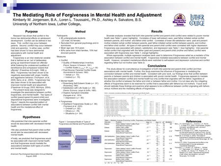 The Mediating Role of Forgiveness in Mental Health and Adjustment The Mediating Role of Forgiveness in Mental Health and Adjustment Kimberly M. Jorgensen,