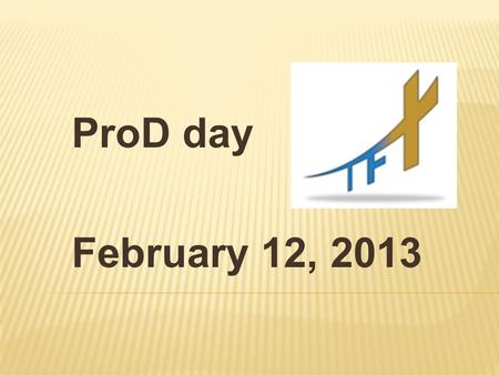 ProD day February 12, 2013. Teaching for Transformation.