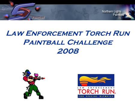 Law Enforcement Torch Run Paintball Challenge 2008.