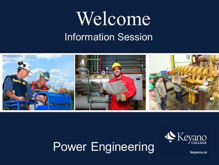 Welcome Information Session Power Engineering. 2 First Intake for the Power Engineering Program was in 1996 To address industry’s need to have qualified.