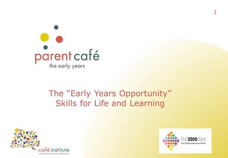 The “Early Years Opportunity” Skills for Life and Learning 1.
