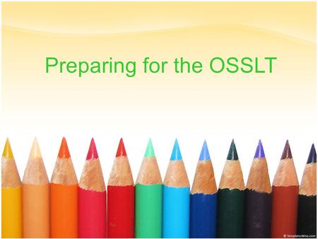1 Preparing for the OSSLT. 2 WHAT IS THE OSSLT? The OSSLT is a provincial test of reading and writing. It is published by the Ministry of Education and.