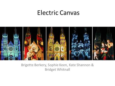 Electric Canvas Brigette Berkery, Sophie Keen, Kate Shannon & Bridget Whitnall.