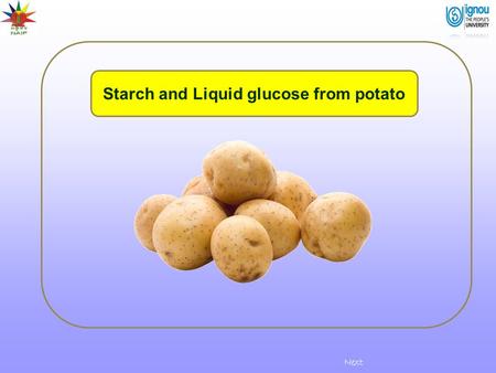 Starch and Liquid glucose from potato Next. Starch and Liquid glucose from potato Introduction Potato is rich in starch with 14-16% starch content. Although.