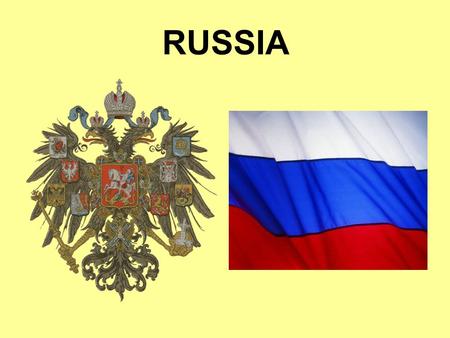 RUSSIA. Global Location Major Geographic Qualities Largest country in the world Former colonial power Population and development is concentrated west.