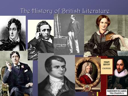 The History of British Literature. William Shakespeare One of the best known English playwrights was William Shakespeare.He draw ideas for his tragedies.