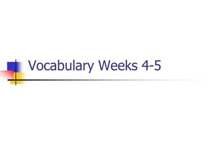 Vocabulary Weeks 4-5. Words Weeks 4-5 1. curtail (v) 2. diffident (adj.) 3. haggard (adj.) 4. havoc (n.) 5. hypocrisy/hypocrite (n.) 6. mentor (n.) 7.