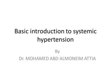 Basic introduction to systemic hypertension