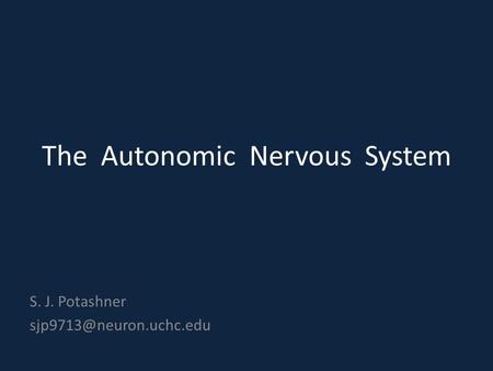 The Autonomic Nervous System S. J. Potashner