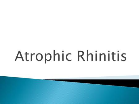 Atrophic Rhinitis.