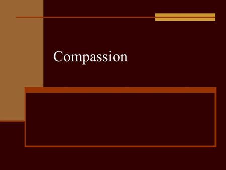 Compassion. Introduction The Concise Oxford English Dictionary defines “compassion” as “sympathetic pity and concern for the sufferings or misfortunes.