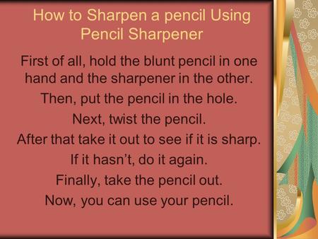 How to Sharpen a pencil Using Pencil Sharpener