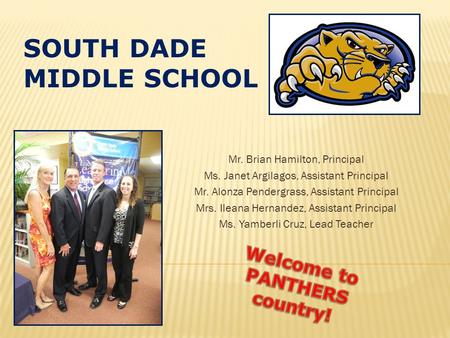 SOUTH DADE MIDDLE SCHOOL Welcome to PANTHERS country!